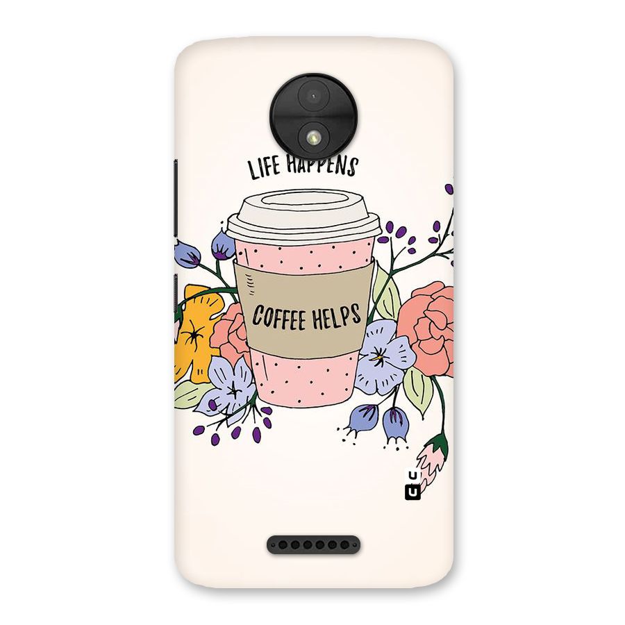 Life Happens Back Case for Moto C