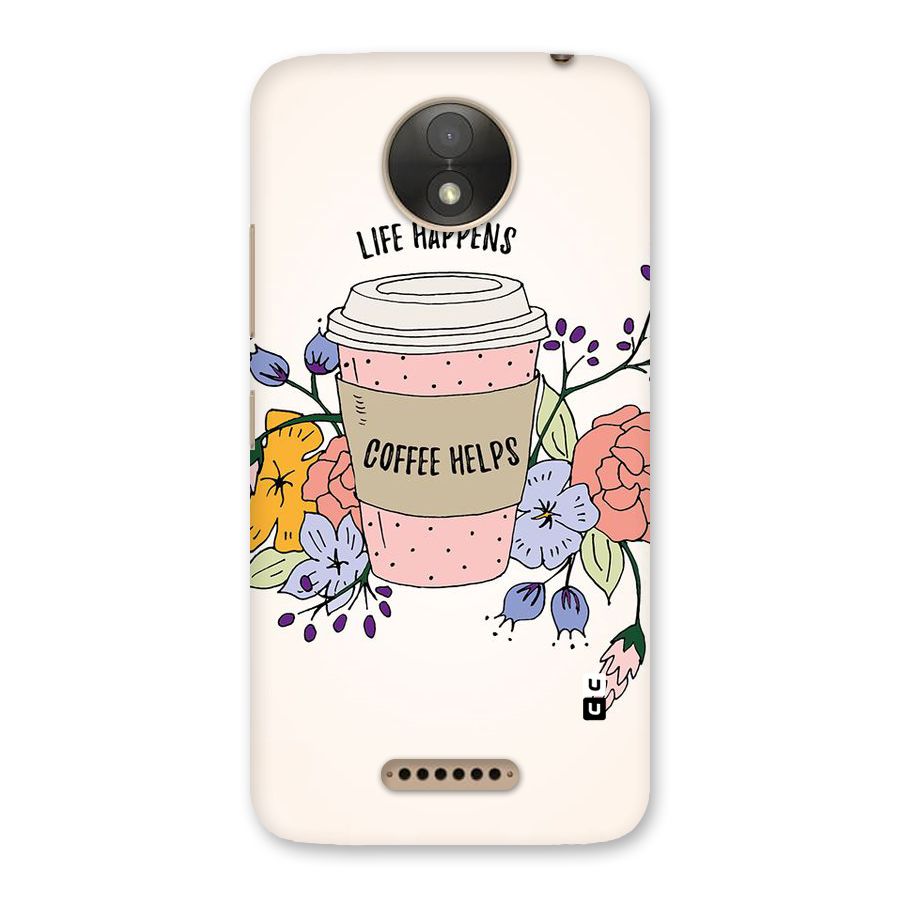 Life Happens Back Case for Moto C Plus