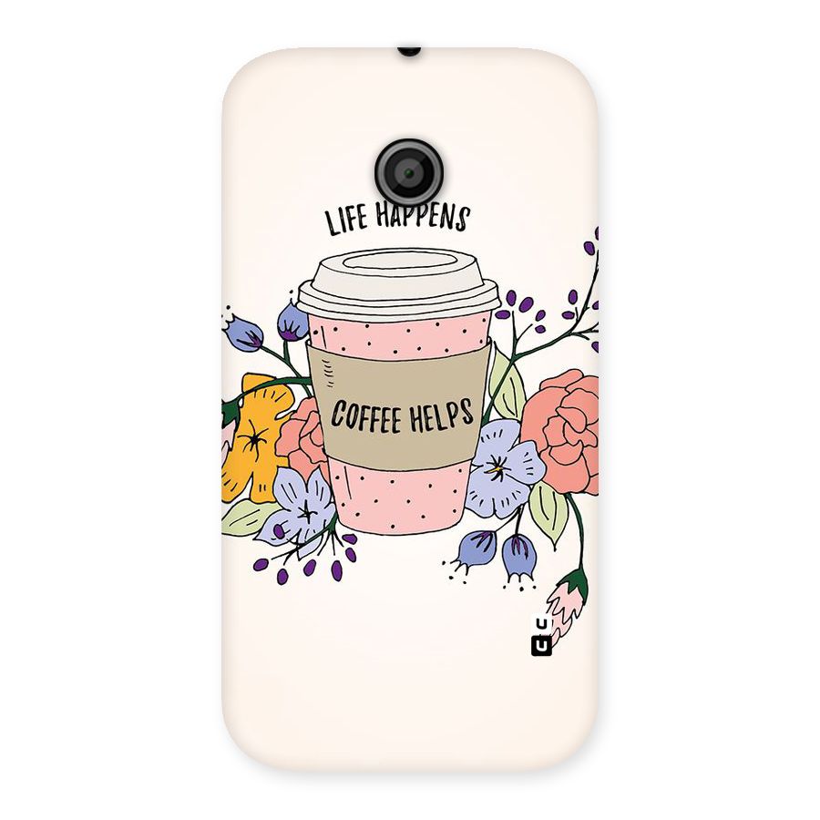 Life Happens Back Case for Moto E