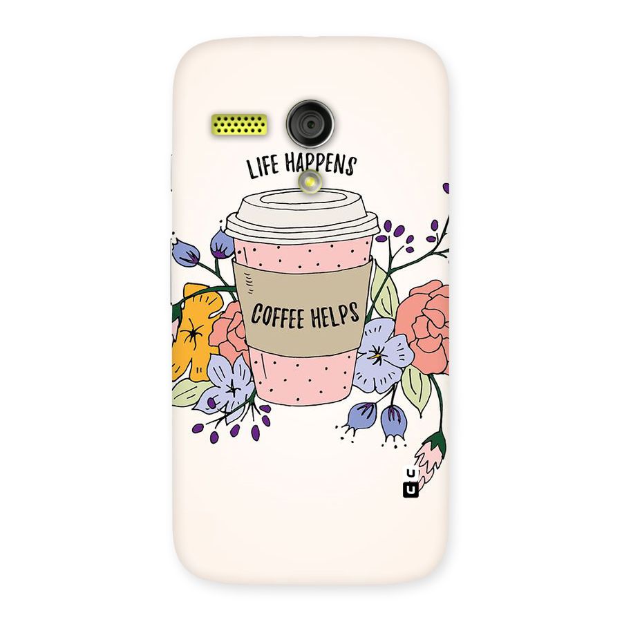 Life Happens Back Case for Moto G