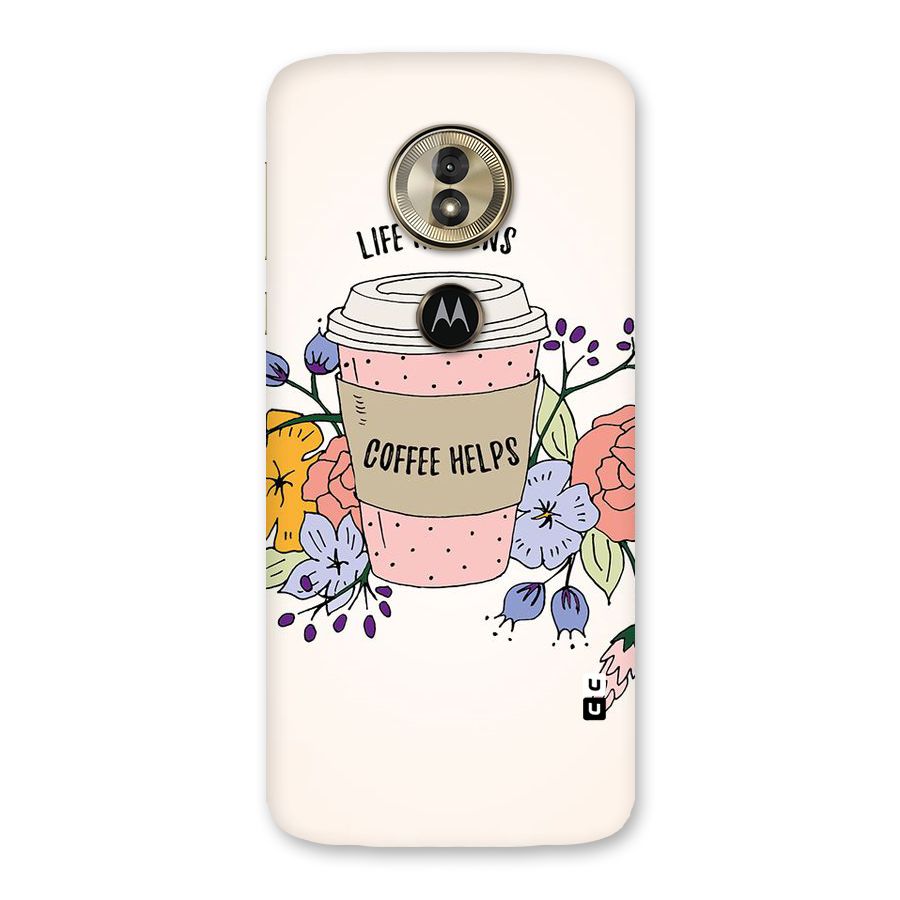 Life Happens Back Case for Moto G6 Play