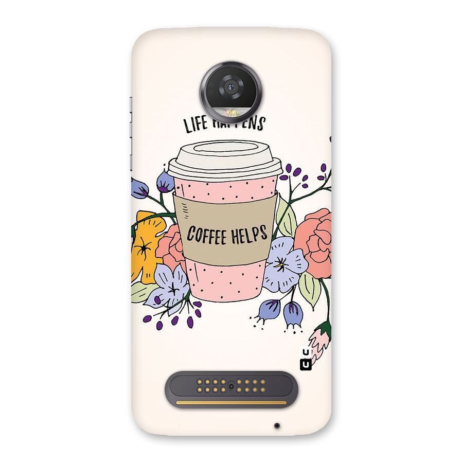 Life Happens Back Case for Moto Z2 Play
