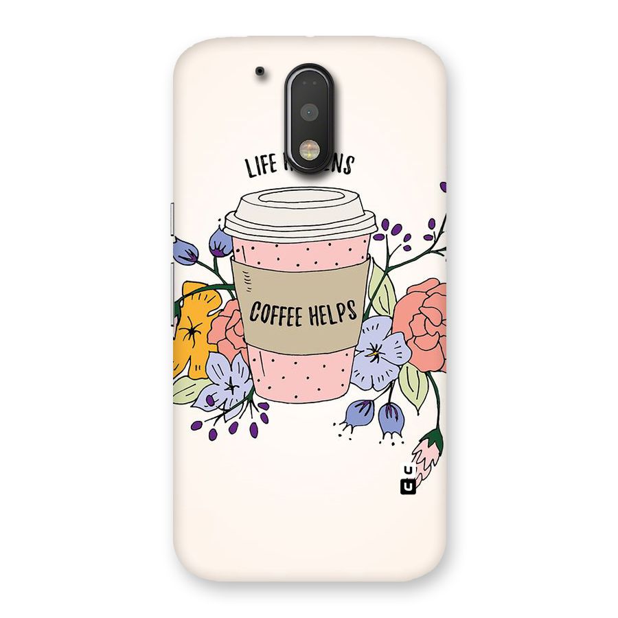 Life Happens Back Case for Motorola Moto G4 Plus