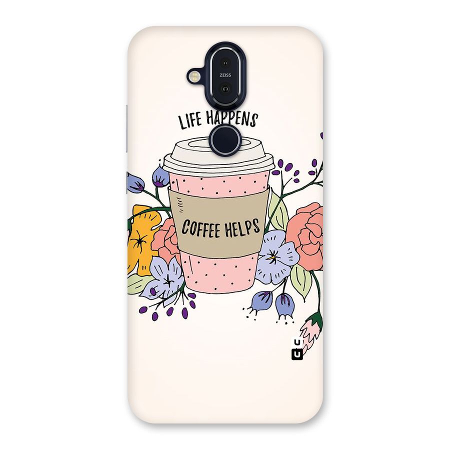 Life Happens Back Case for Nokia 8.1