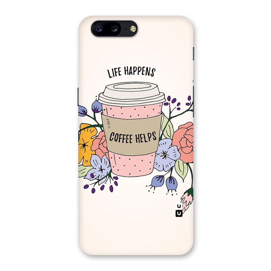 Life Happens Back Case for OnePlus 5