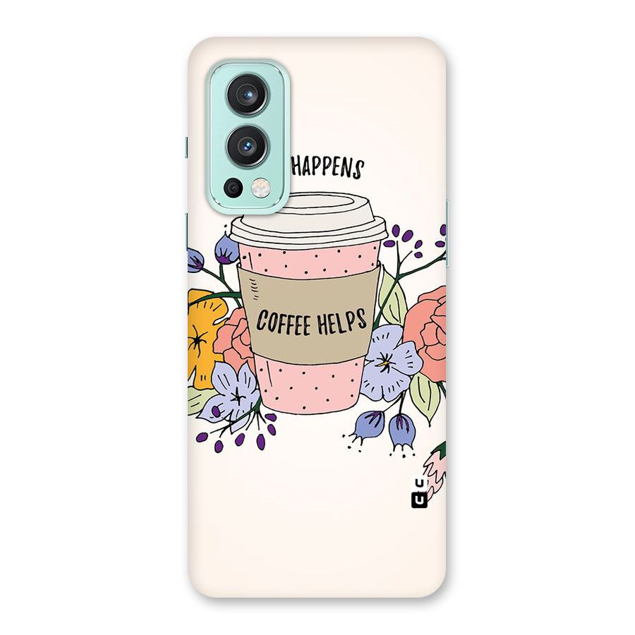 Life Happens Back Case for OnePlus Nord 2 5G