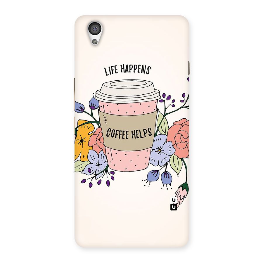Life Happens Back Case for OnePlus X