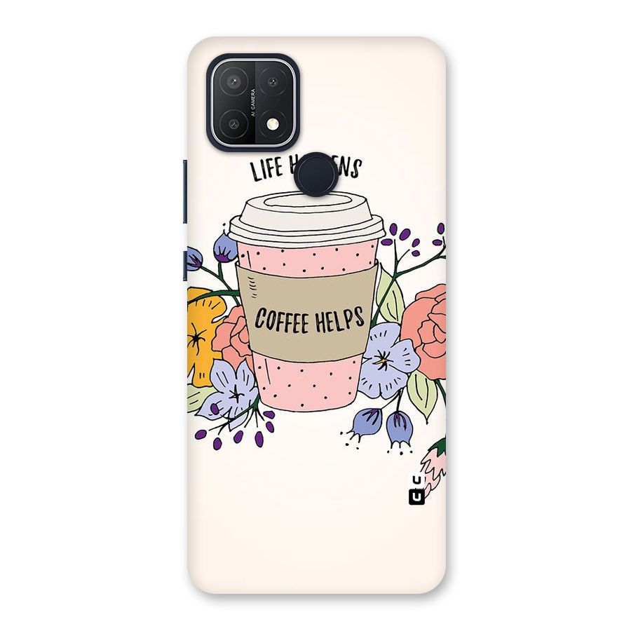 Life Happens Back Case for Oppo A15