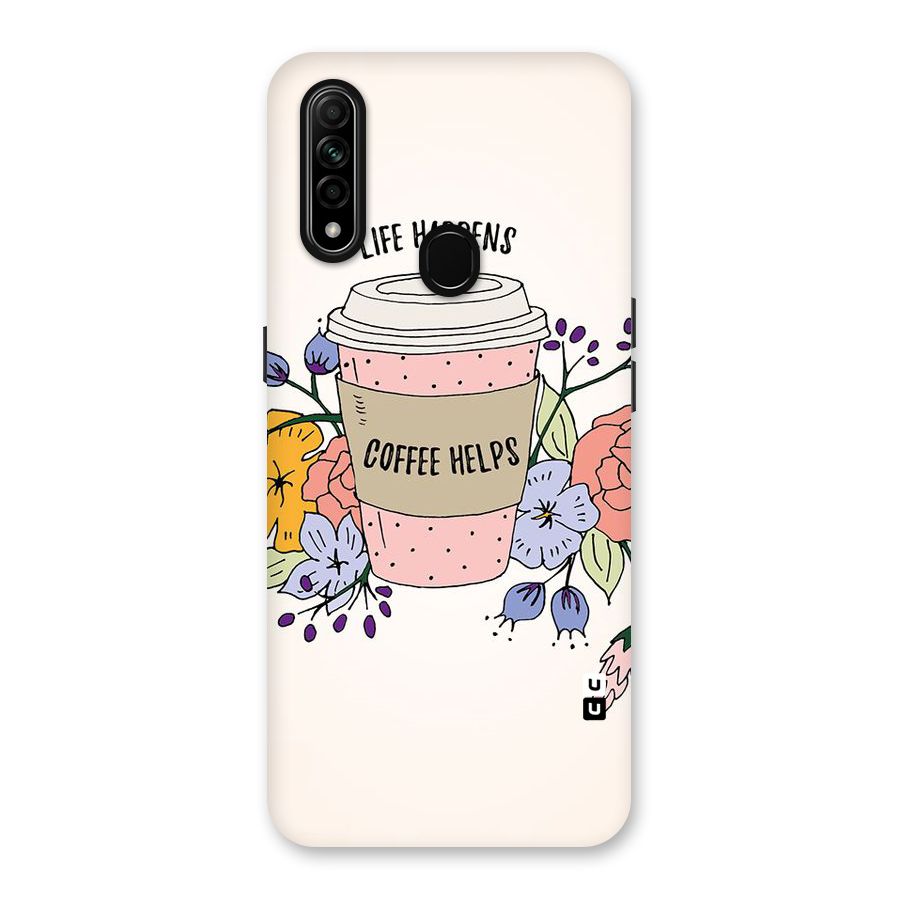Life Happens Back Case for Oppo A31