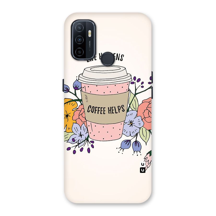 Life Happens Back Case for Oppo A32