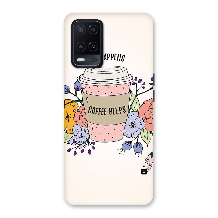 Life Happens Back Case for Oppo A54