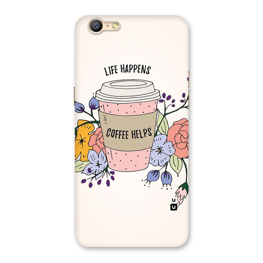 Life Happens Back Case for Oppo A57