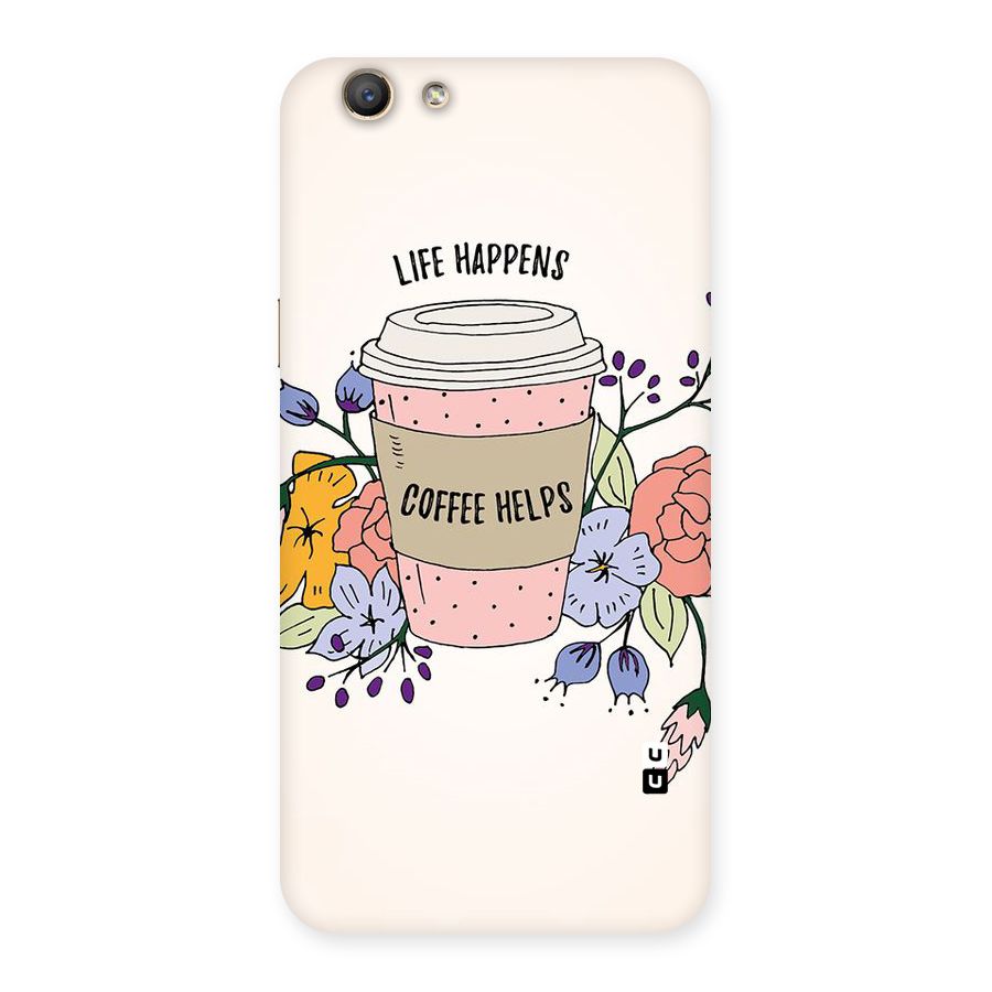 Life Happens Back Case for Oppo F1s