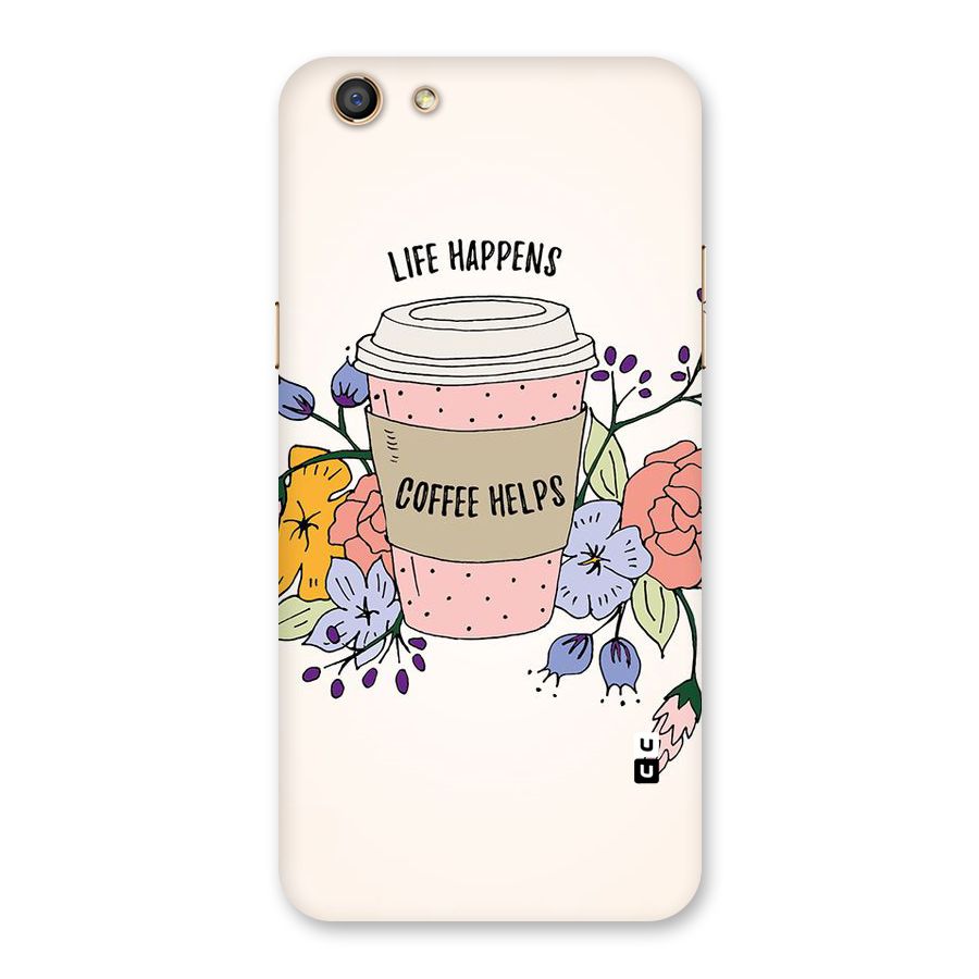 Life Happens Back Case for Oppo F3
