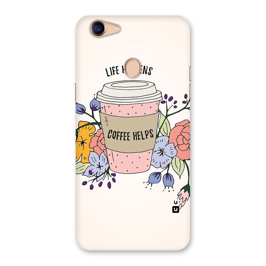 Life Happens Back Case for Oppo F5