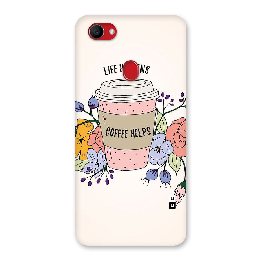 Life Happens Back Case for Oppo F7
