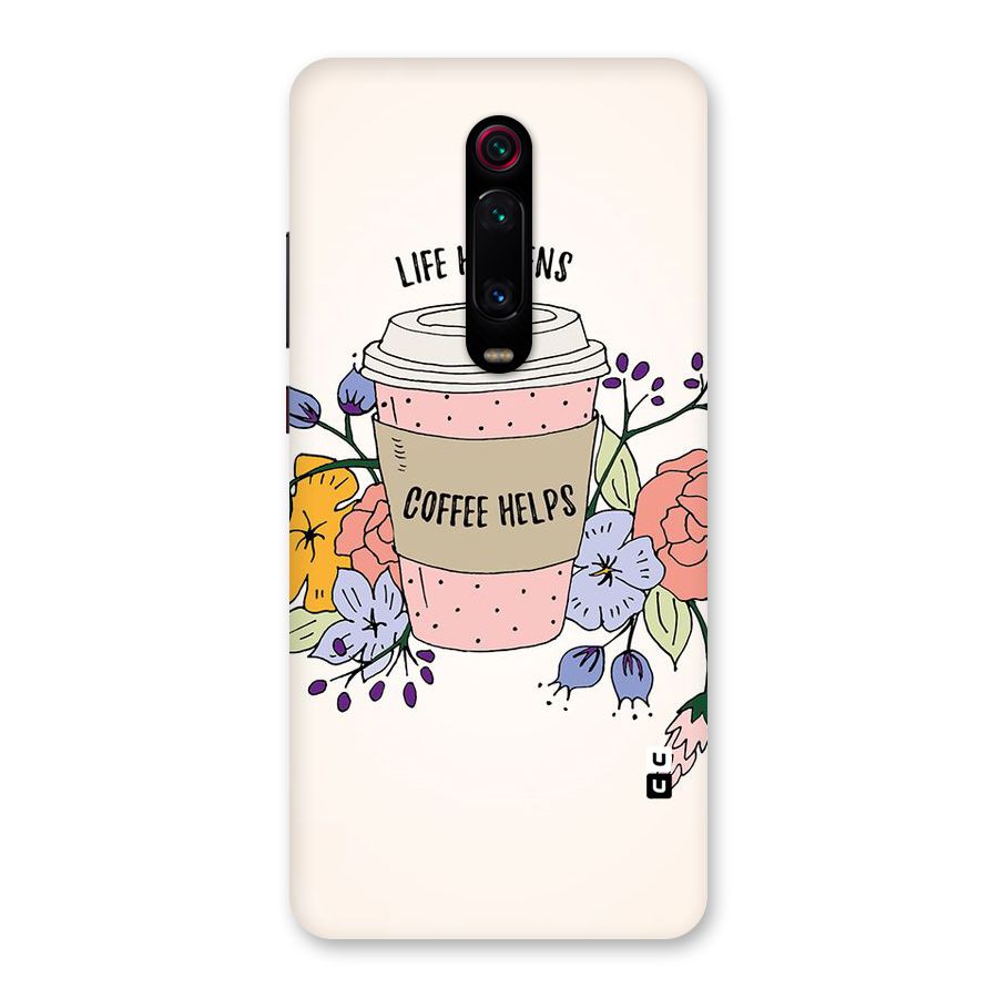 Life Happens Back Case for Redmi K20