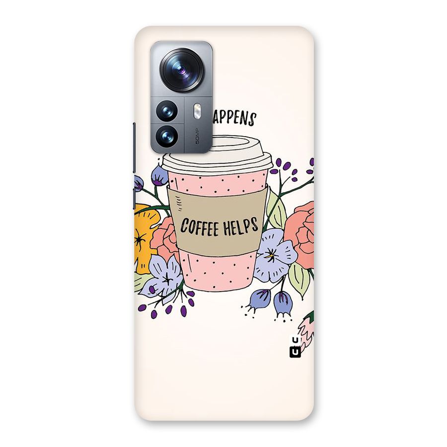 Life Happens Back Case for Xiaomi 12 Pro