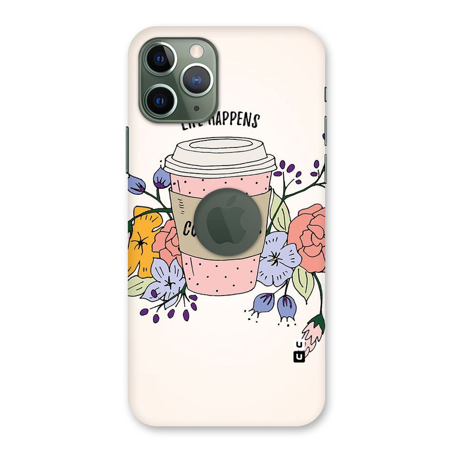 Life Happens Back Case for iPhone 11 Pro Logo  Cut