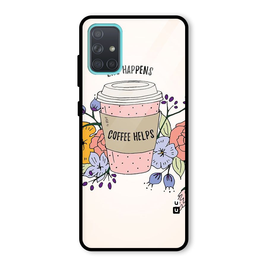 Life Happens Glass Back Case for Galaxy A71
