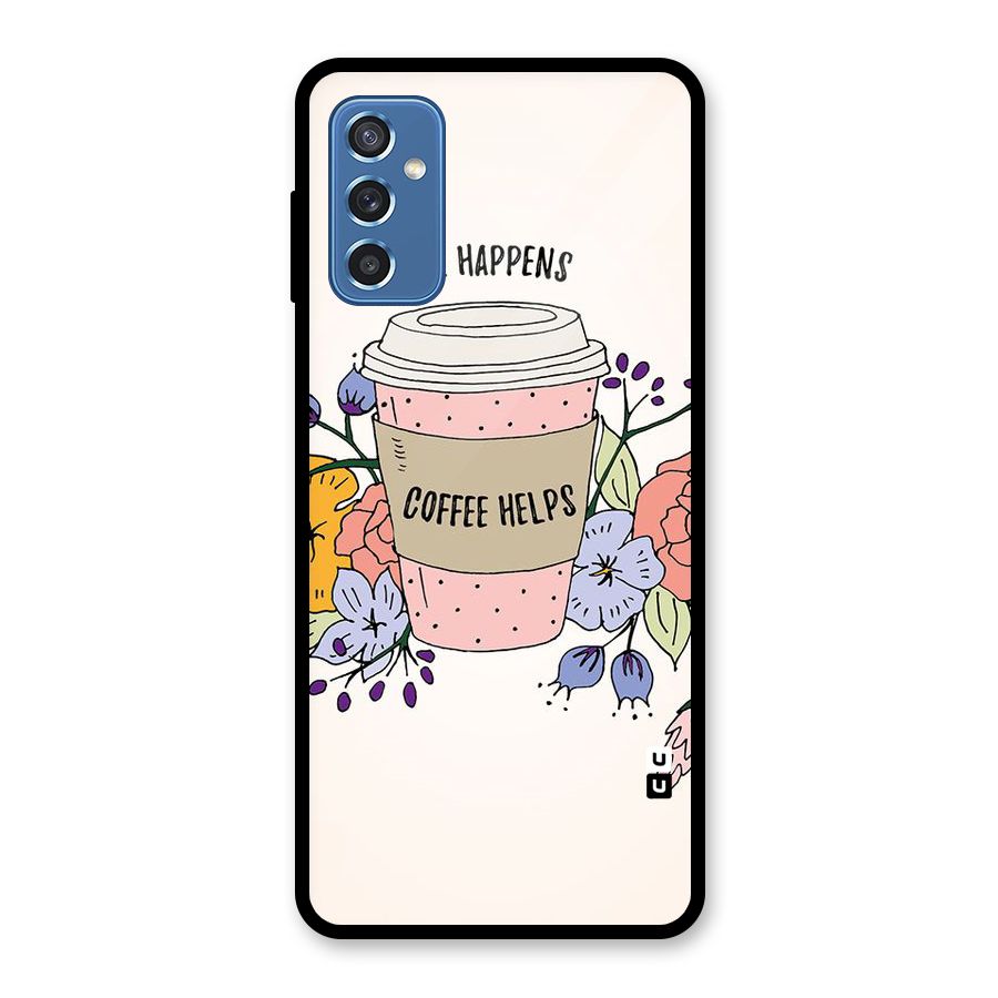 Life Happens Glass Back Case for Galaxy M52 5G