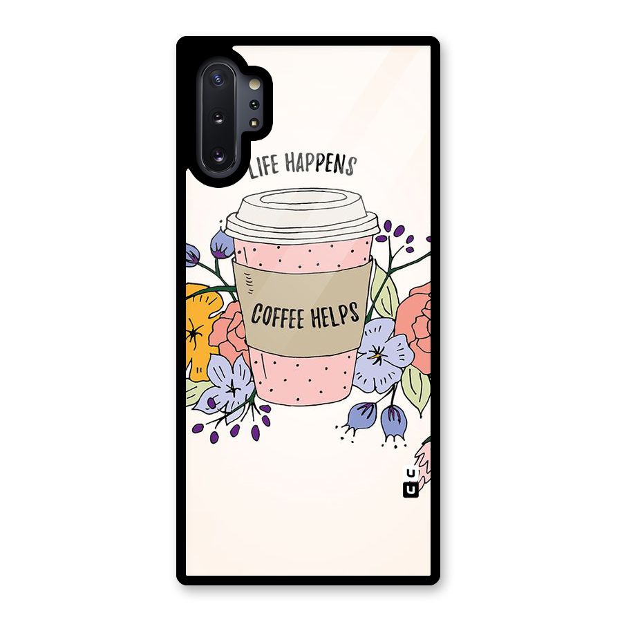 Life Happens Glass Back Case for Galaxy Note 10 Plus