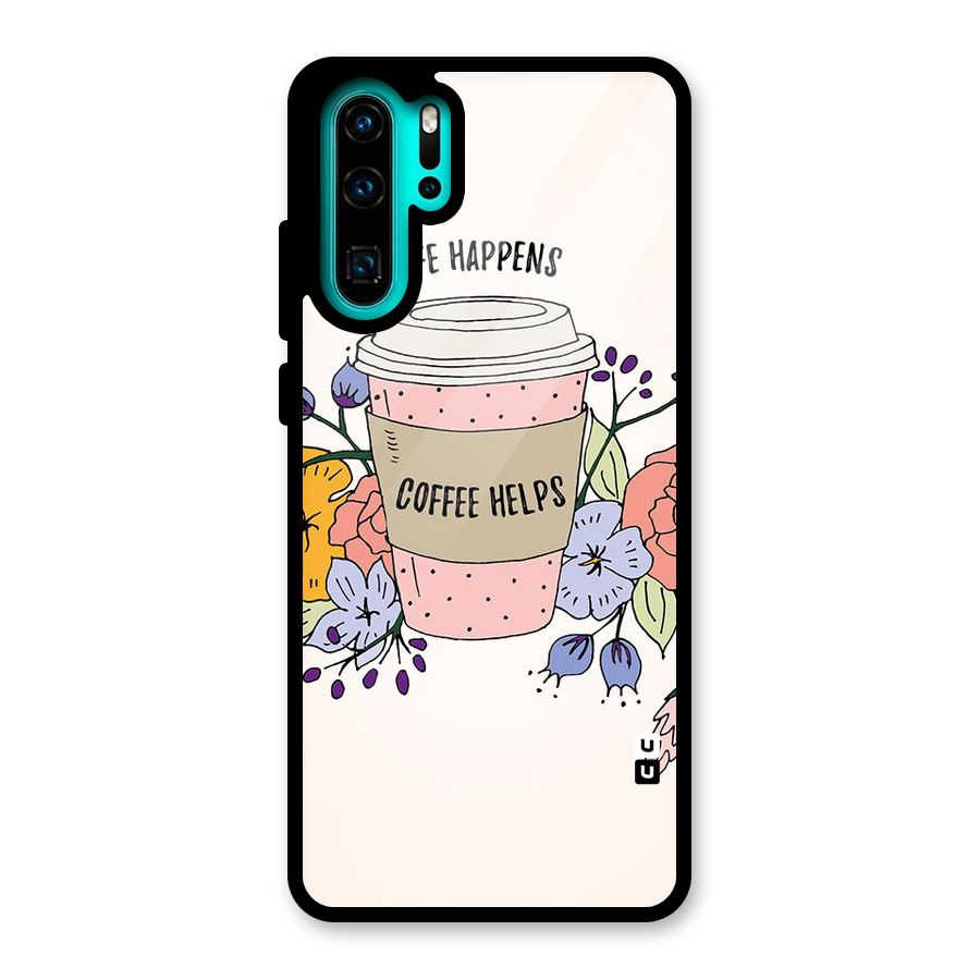 Life Happens Glass Back Case for Huawei P30 Pro