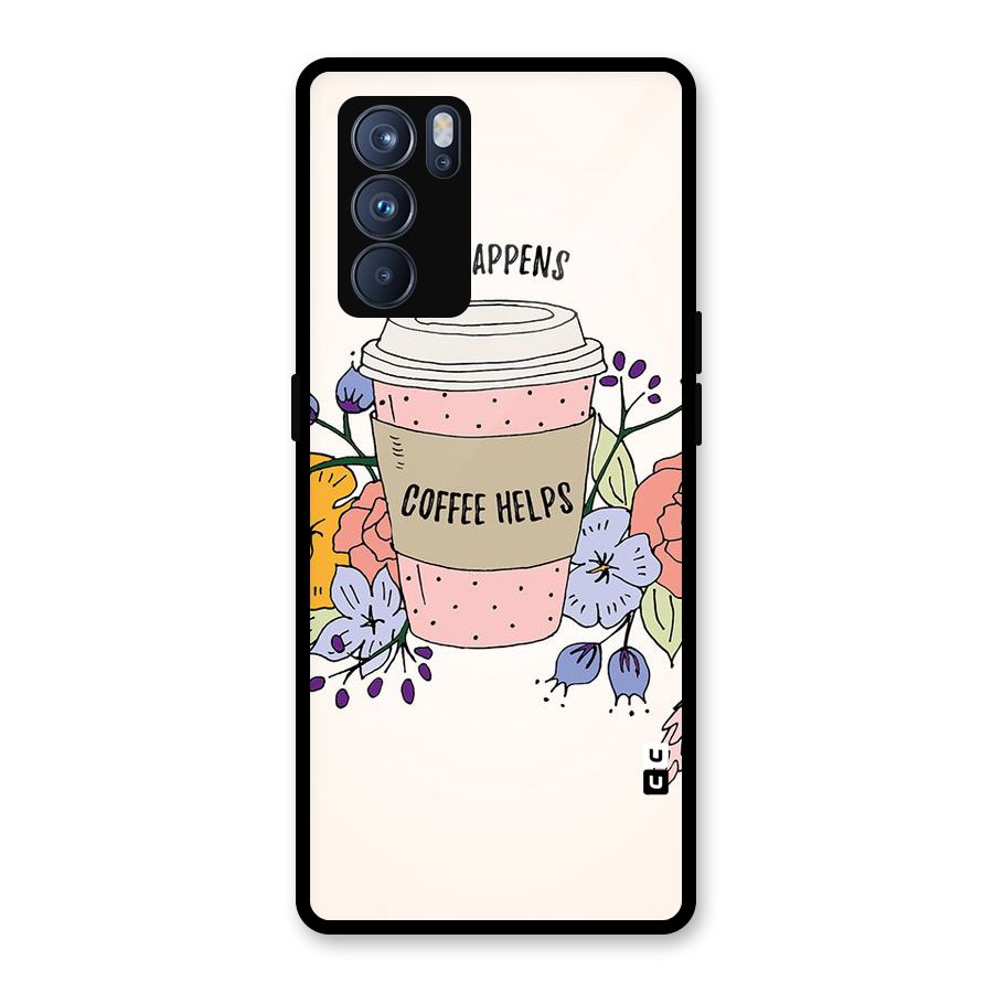 Life Happens Glass Back Case for Oppo Reno6 Pro 5G