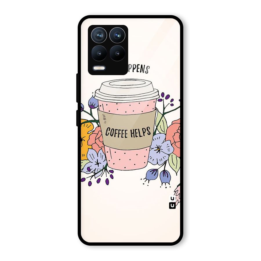 Life Happens Glass Back Case for Realme 8