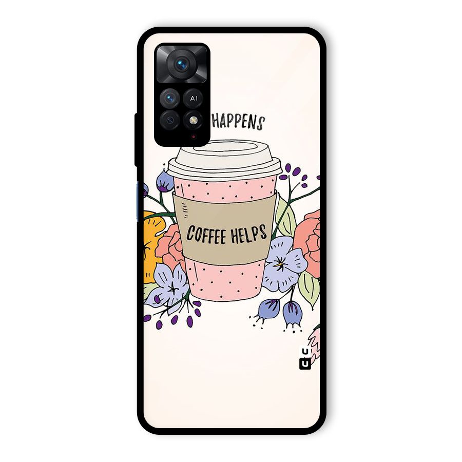 Life Happens Glass Back Case for Redmi Note 11 Pro