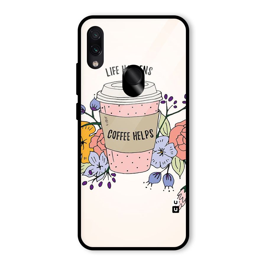 Life Happens Glass Back Case for Redmi Note 7 Pro
