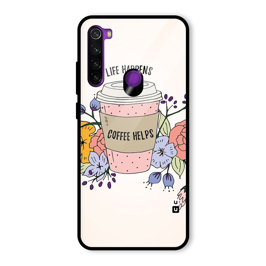 Life Happens Glass Back Case for Redmi Note 8