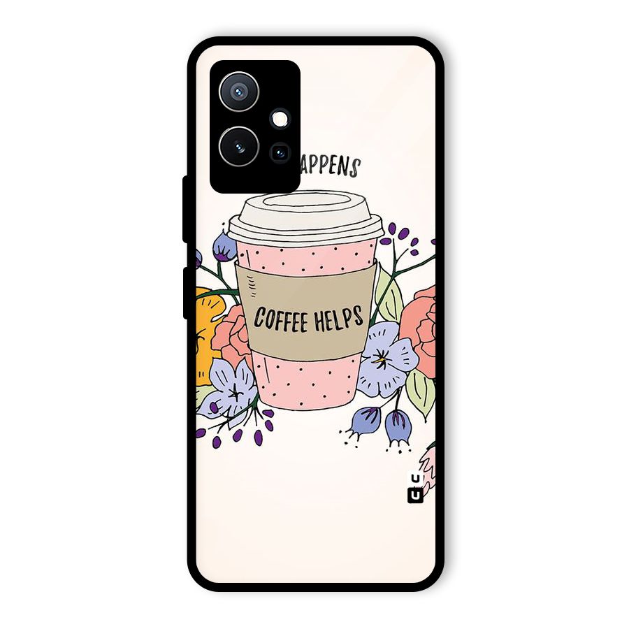 Life Happens Glass Back Case for Vivo iQOO Z6