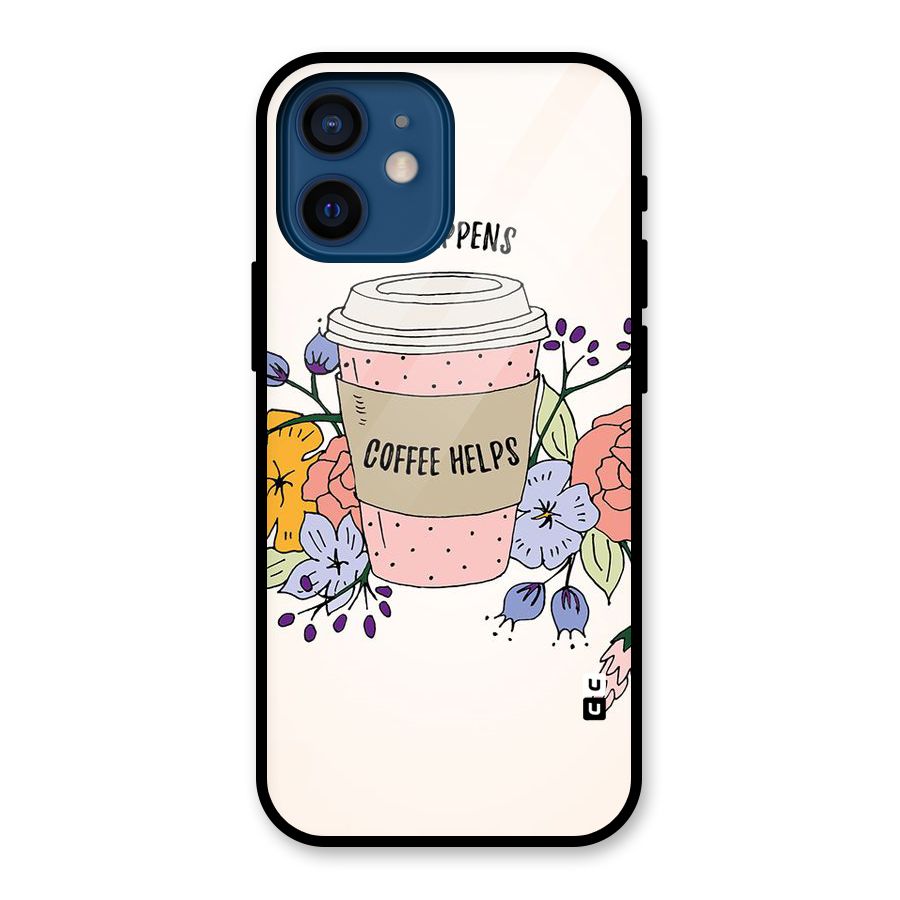 Life Happens Glass Back Case for iPhone 12 Mini