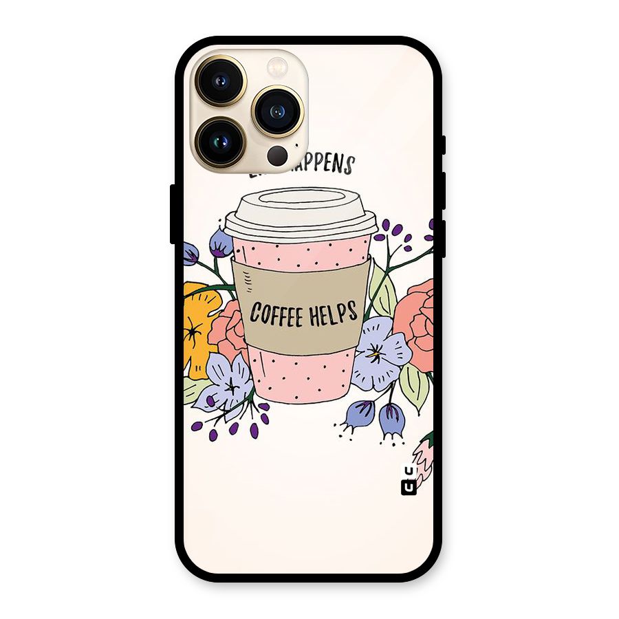 Life Happens Glass Back Case for iPhone 13 Pro Max