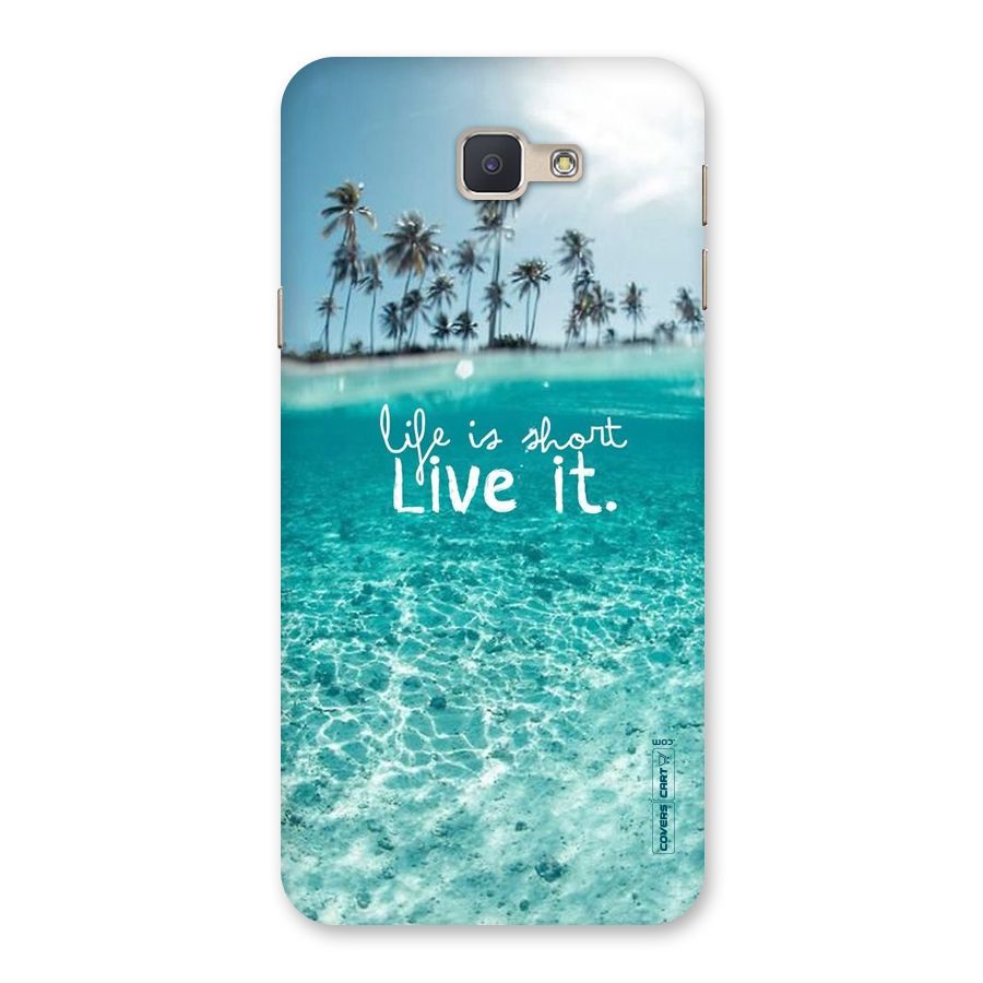 Life Is Short Back Case for Galaxy J5 Prime