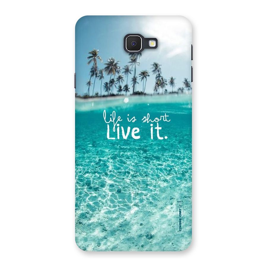 Life Is Short Back Case for Galaxy On7 2016