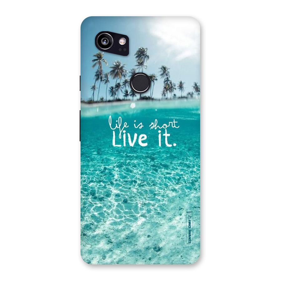 Life Is Short Back Case for Google Pixel 2 XL