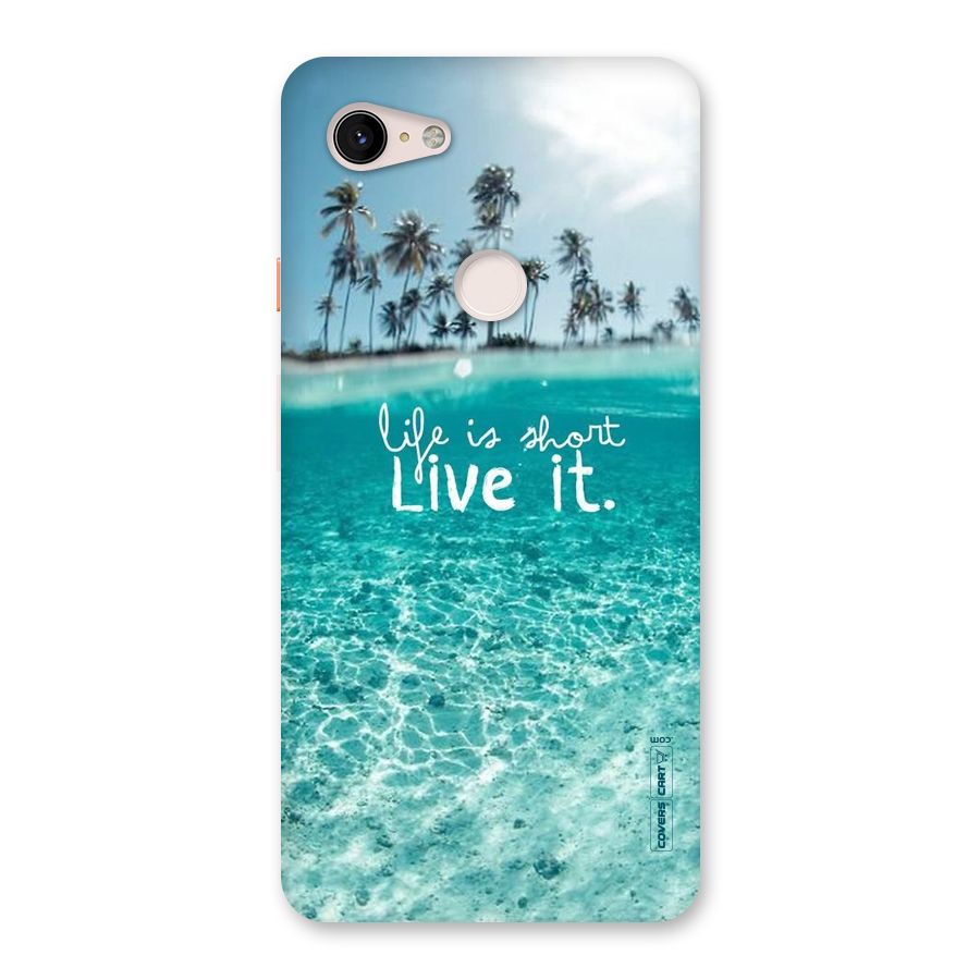 Life Is Short Back Case for Google Pixel 3 XL