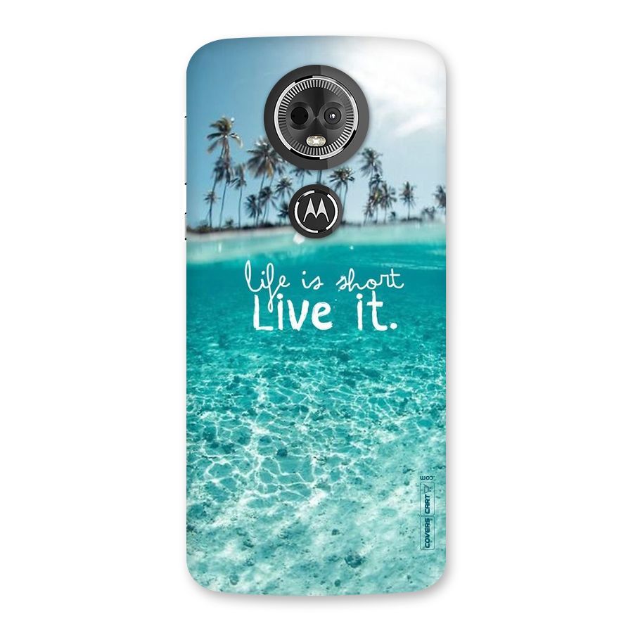 Life Is Short Back Case for Moto E5 Plus