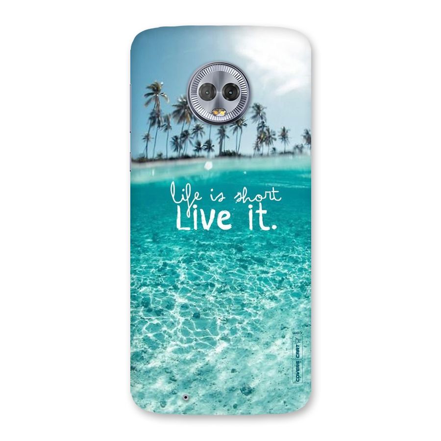 Life Is Short Back Case for Moto G6