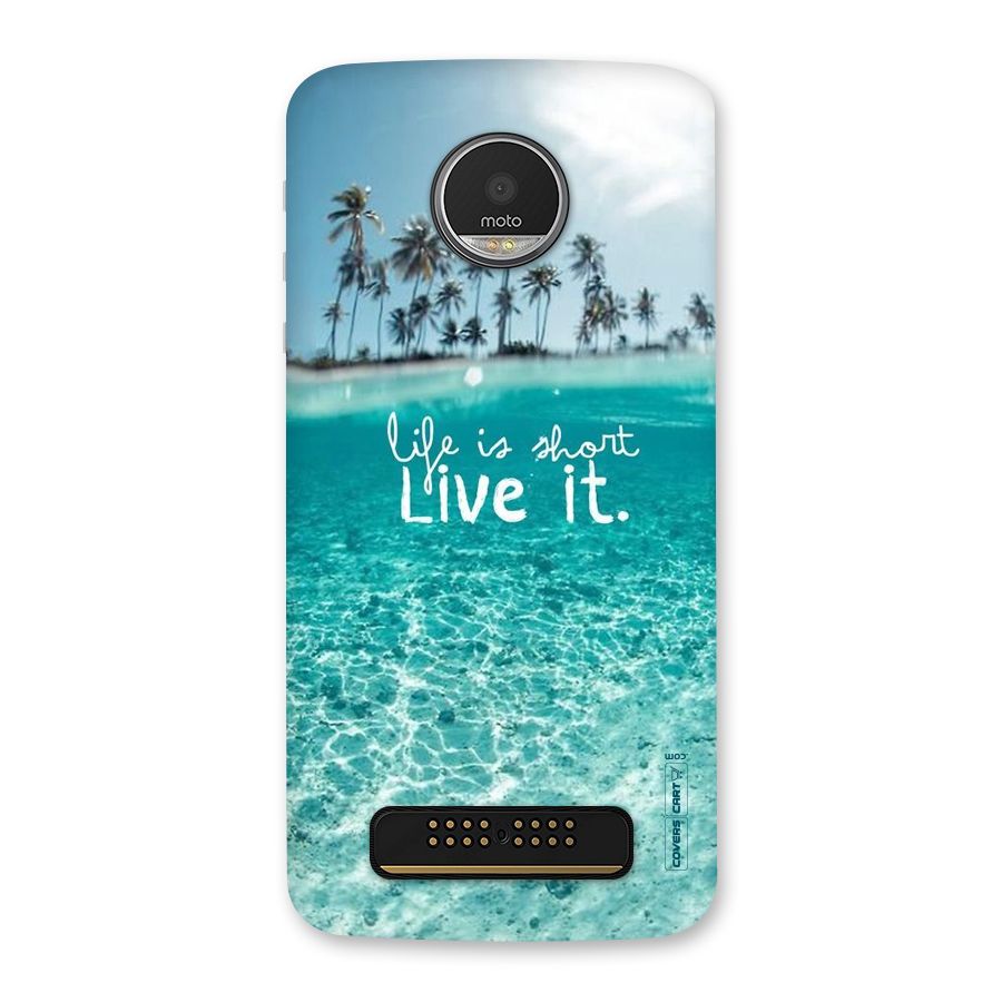 Life Is Short Back Case for Moto Z Play