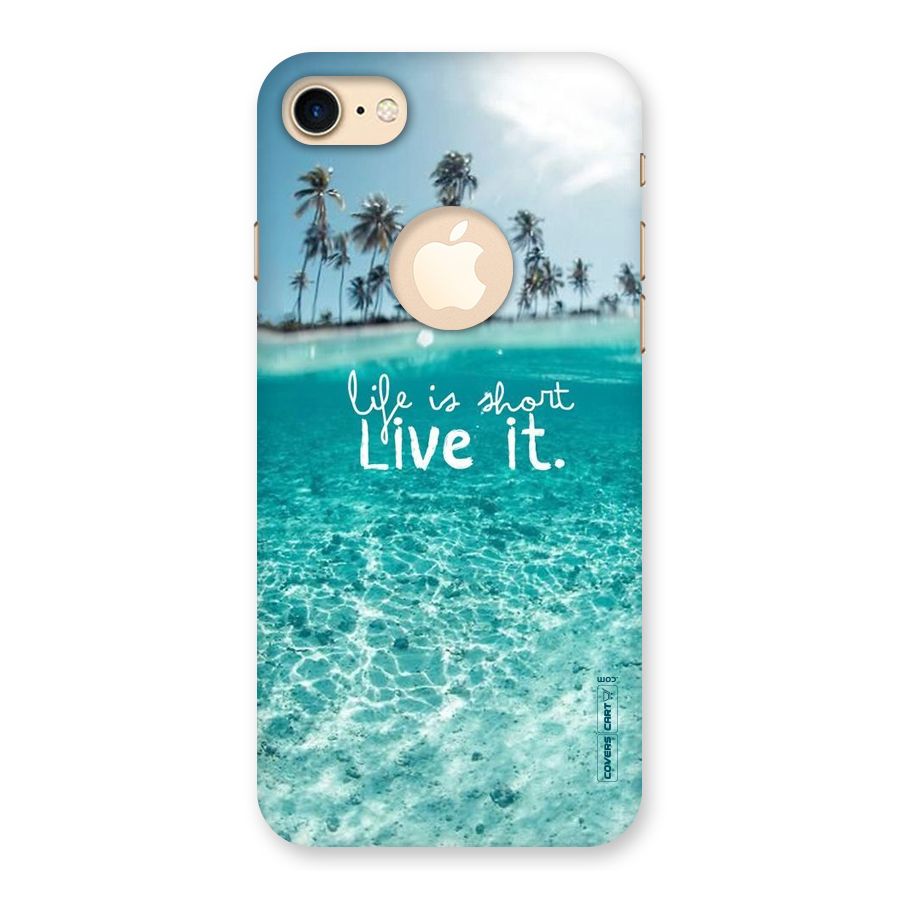 Life Is Short Back Case for iPhone 7 Logo Cut