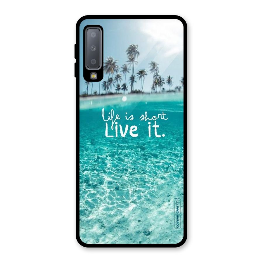 Life Is Short Glass Back Case for Galaxy A7 (2018)