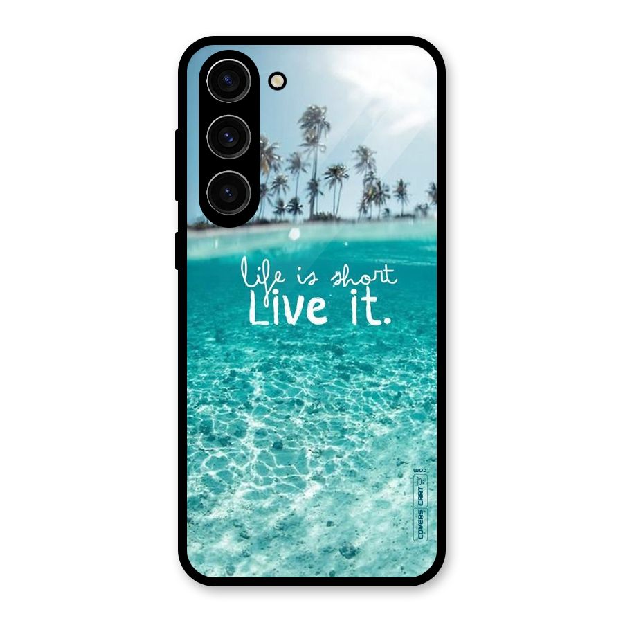 Life Is Short Glass Back Case for Galaxy S23 Plus