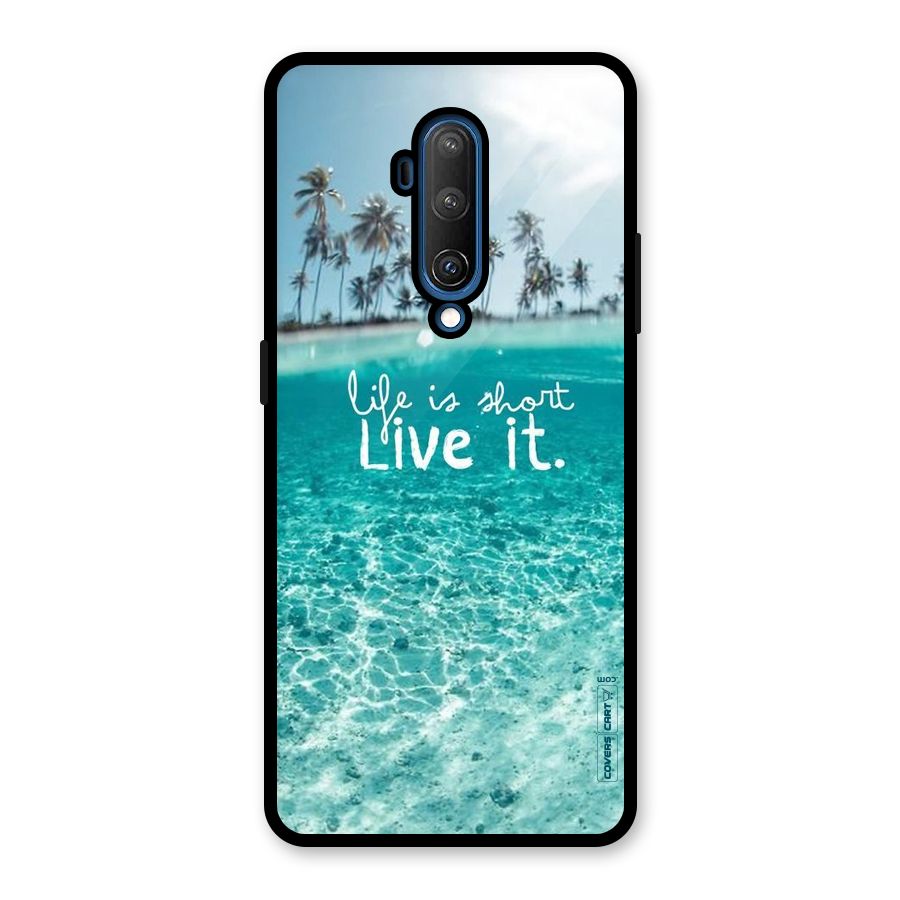 Life Is Short Glass Back Case for OnePlus 7T Pro