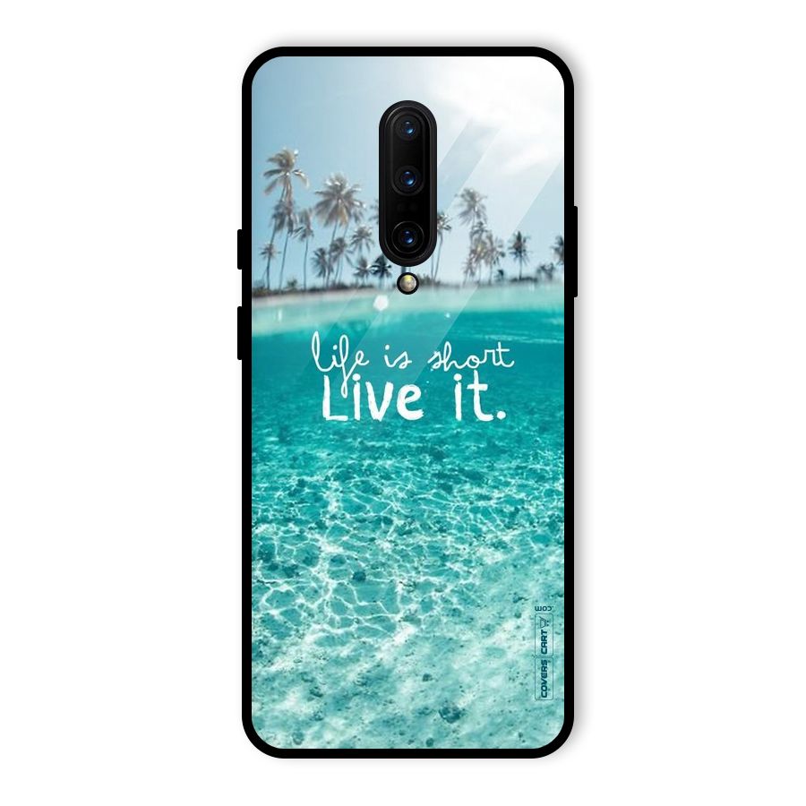 Life Is Short Glass Back Case for OnePlus 7 Pro