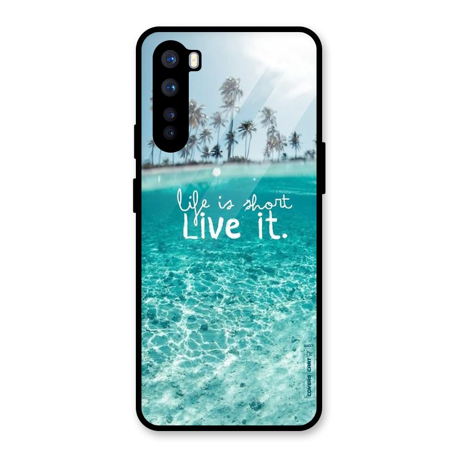 Life Is Short Glass Back Case for OnePlus Nord