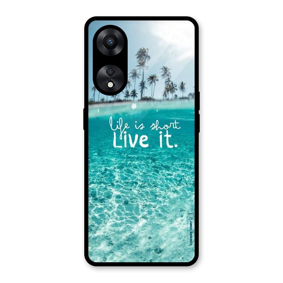 Life Is Short Glass Back Case for Oppo A78