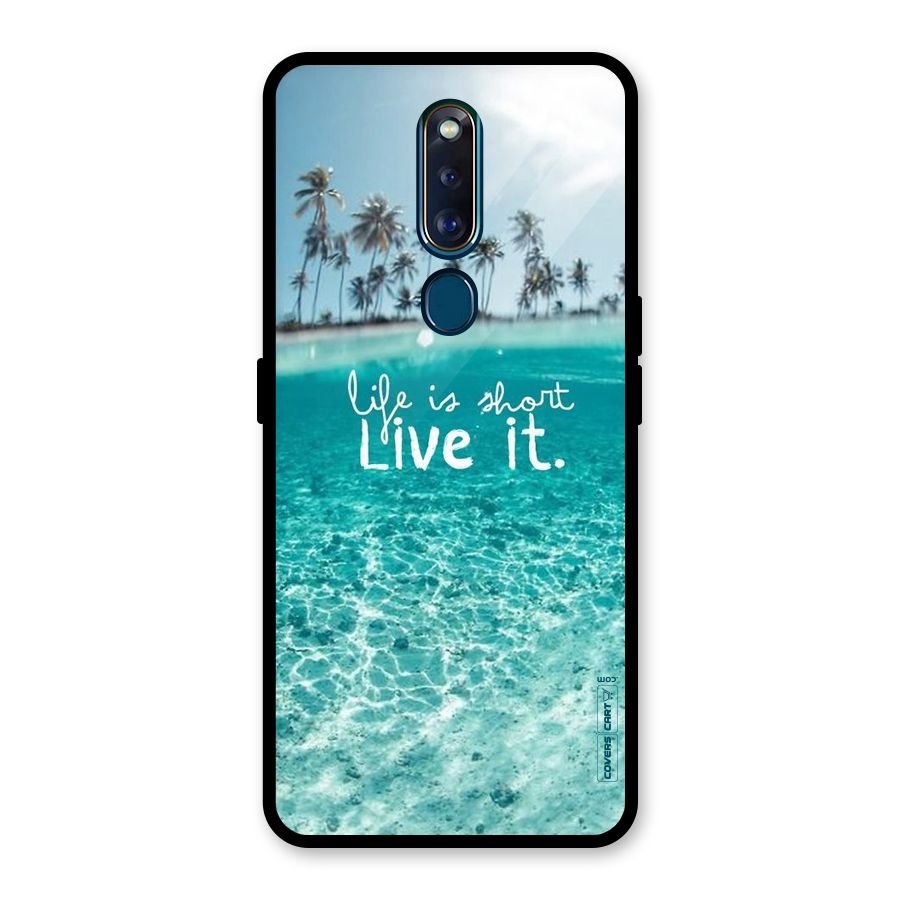 Life Is Short Glass Back Case for Oppo F11 Pro